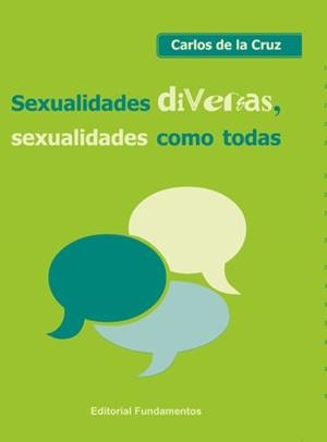 SEXUALIDADES DIVERSAS, SEXUALIDADES COMO TODAS | 9788424513771 | CARLOS DE LA CRUZ | Llibreria Drac - Librería de Olot | Comprar libros en catalán y castellano online