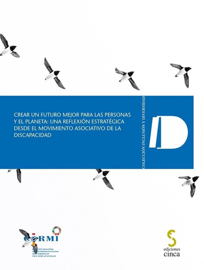 CREAR UN FUTURO MEJOR PARA LAS PERSONAS Y EL PLANETA: UNA REFLEXIÓN ESTRATÉGICA | 9788416668991 | CERMI (COMITÉ ESPAÑOL DE REPRESENTANTES DE PERSONAS CON DISCAPACIDAD) | Llibreria Drac - Llibreria d'Olot | Comprar llibres en català i castellà online