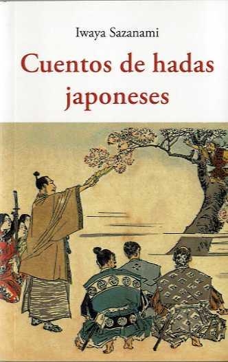 CUENTOS DE HADAS JAPONESES | 9788497161954 | SAZANAMI, IWAYA | Llibreria Drac - Librería de Olot | Comprar libros en catalán y castellano online