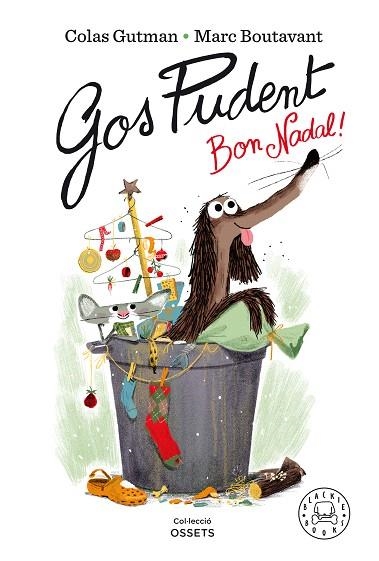 GOS PUDENT BON NADAL! (GOS PUDENT 4) | 9788418187377 | GUTMAN, COLAS; BOUTAVANT, MARC | Llibreria Drac - Librería de Olot | Comprar libros en catalán y castellano online