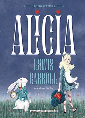 ALICIA (OBRA COMPLETA) | 9788418008177 | CARROLL, LEWIS | Llibreria Drac - Llibreria d'Olot | Comprar llibres en català i castellà online