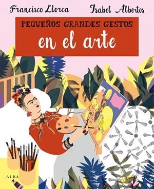 PEQUEÑOS GRANDES GESTOS EN EL ARTE | 9788490656860 | LLORCA, FRANCISCO | Llibreria Drac - Llibreria d'Olot | Comprar llibres en català i castellà online