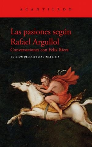 PASIONES SEGÚN RAFAEL ARGULLOL, LAS | 9788417902438 | ARGULLOL, RAFAEL | Llibreria Drac - Librería de Olot | Comprar libros en catalán y castellano online