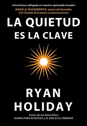 QUIETUD ES LA CLAVE, LA | 9788417963132 | HOLIDAY, RYAN | Llibreria Drac - Librería de Olot | Comprar libros en catalán y castellano online