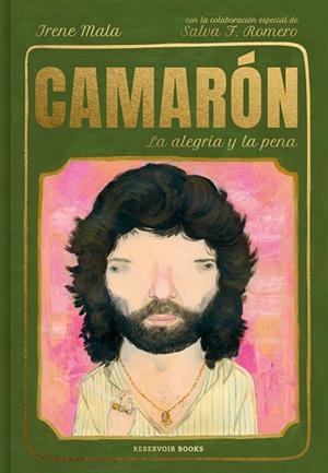 CAMARÓN, LA ALEGRÍA Y LA PENA (BIOGRAFIA ILUSTRADA) | 9788417910754 | MALA, IRENE; F. ROMERO, SALVADOR | Llibreria Drac - Llibreria d'Olot | Comprar llibres en català i castellà online
