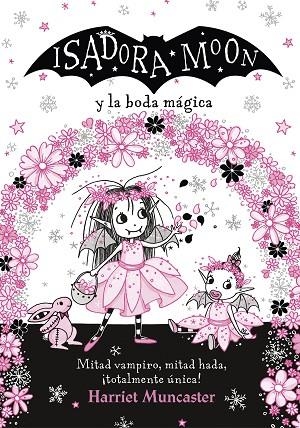 ISADORA MOON Y LA BODA MÁGICA (ISADORA MOON) | 9788420440835 | MUNCASTER, HARRIET | Llibreria Drac - Librería de Olot | Comprar libros en catalán y castellano online