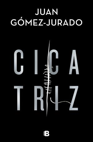 CICATRIZ | 9788466668002 | GÓMEZ-JURADO, JUAN | Llibreria Drac - Llibreria d'Olot | Comprar llibres en català i castellà online