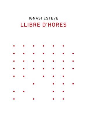 LLIBRE D'HORES | 9788418253003 | IGNASI ESTEVE | Llibreria Drac - Llibreria d'Olot | Comprar llibres en català i castellà online