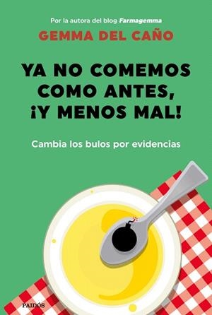 YA NO COMEMOS COMO ANTES Y MENOS MAL | 9788449337208 | CAÑO, GEMMA DEL | Llibreria Drac - Llibreria d'Olot | Comprar llibres en català i castellà online