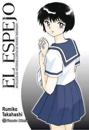 ESPEJO, EL (KAGAMI GA KITA) | 9788413410845 | TAKAHASHI, RUMIKO | Llibreria Drac - Llibreria d'Olot | Comprar llibres en català i castellà online
