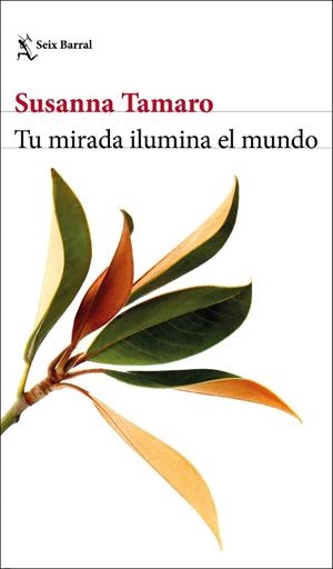 TU MIRADA ILUMINA EL MUNDO | 9788432237102 | TAMARO, SUSANNA | Llibreria Drac - Librería de Olot | Comprar libros en catalán y castellano online