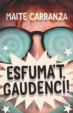 ESFUMA'T, GAUDENCI! | 9788466148733 | CARRANZA, MAITE | Llibreria Drac - Librería de Olot | Comprar libros en catalán y castellano online
