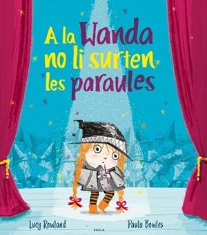 A LA WANDA NO LI SURTEN LES PARAULES | 9788447941988 | ROWLAND, LUCY | Llibreria Drac - Librería de Olot | Comprar libros en catalán y castellano online
