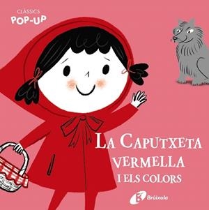CLÀSSICS POP-UP. LA CAPUTXETA VERMELLA I ELS COLORS | 9788499063997 | AA.DD | Llibreria Drac - Librería de Olot | Comprar libros en catalán y castellano online