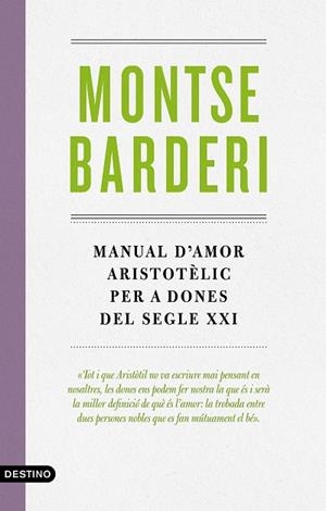MANUAL D'AMOR ARISTOTÈLIC PER A DONES DEL SEGLE XXI | 9788497102988 | BARDERI, MONTSE | Llibreria Drac - Llibreria d'Olot | Comprar llibres en català i castellà online