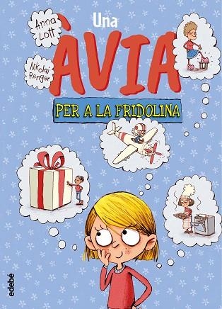 AVIA PER A LA FRIDOLINA, UNA | 9788468346908 | LOTT, ANNA | Llibreria Drac - Librería de Olot | Comprar libros en catalán y castellano online