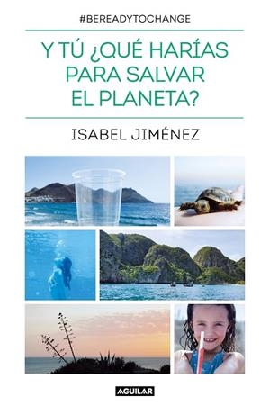 Y TÚ, QUÉ HARÍAS PARA SALVAR EL PLANETA? | 9788403521582 | JIMÉNEZ, ISABEL | Llibreria Drac - Llibreria d'Olot | Comprar llibres en català i castellà online