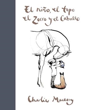 NIÑO, EL TOPO, EL ZORRO Y EL CABALLO, EL | 9788491294788 | MACKESY, CHARLIE | Llibreria Drac - Librería de Olot | Comprar libros en catalán y castellano online