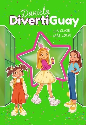 CLASE MÁS LOCA, LA! (DANIELA DIVERTIGUAY 4) | 9788418318207 | DIVERTIGUAY, DANIELA | Llibreria Drac - Librería de Olot | Comprar libros en catalán y castellano online