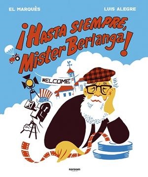 HASTA SIEMPRE, MR. BERLANGA! | 9788417247836 | ALEGRE, LUIS; EL MARQUÈS | Llibreria Drac - Librería de Olot | Comprar libros en catalán y castellano online