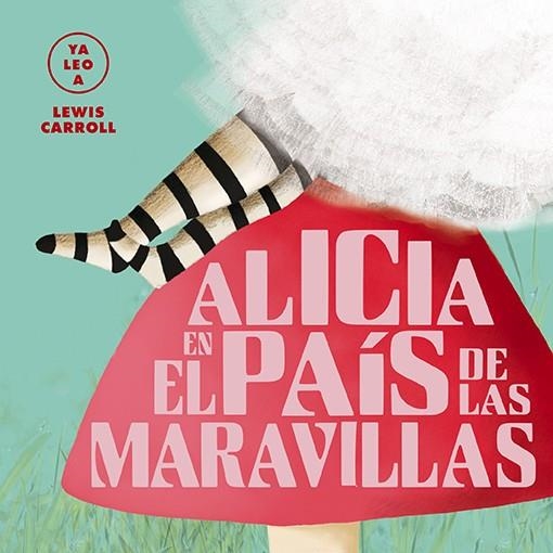 ALICIA EN EL PAÍS DE LAS MARAVILLAS (YA LEO A) | 9788418008436 | CARROLL, LEWIS | Llibreria Drac - Librería de Olot | Comprar libros en catalán y castellano online