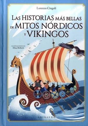 HISTORIAS MÁS BELLA DE MITOS NÓRDICO Y VIKINGOS, LAS | 9788417127718 | CINGOLI, LORENZA | Llibreria Drac - Llibreria d'Olot | Comprar llibres en català i castellà online