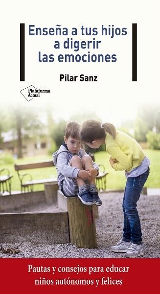 ENSEÑA A TUS HIJOS A DIGERIR LAS EMOCIONES | 9788418285059 | SANZ, PILAR | Llibreria Drac - Librería de Olot | Comprar libros en catalán y castellano online