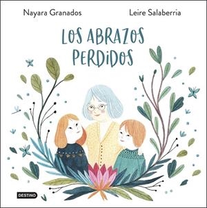 ABRAZOS PERDIDOS, LOS | 9788408233800 | GRANADOS, NAYARA;  SALABERRIA, LEIRE | Llibreria Drac - Librería de Olot | Comprar libros en catalán y castellano online