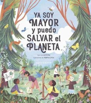 YA SOY MAYOR Y PUEDO SALVAR EL PLANETA | 9788467941968 | KIRBY, LOLL; LIRIUS, ADELINA | Llibreria Drac - Llibreria d'Olot | Comprar llibres en català i castellà online