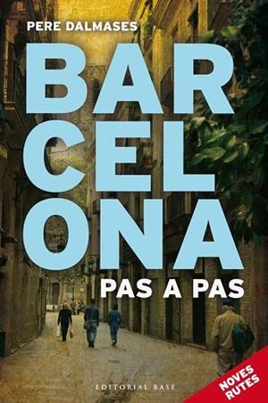 BARCELONA PAS A PAS NOVES RUTES | 9788415711452 | DALMASES, PERE | Llibreria Drac - Librería de Olot | Comprar libros en catalán y castellano online