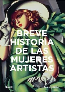 BREVE HISTORIA DE LAS MUJERES ARTISTAS | 9788418075797 | HODGE, SUSIE | Llibreria Drac - Librería de Olot | Comprar libros en catalán y castellano online