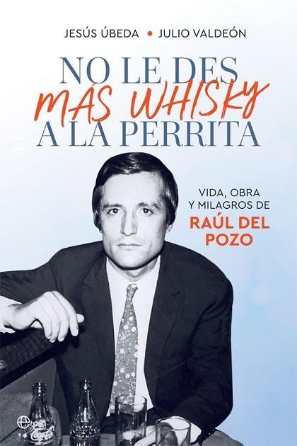 NO LE DES MÁS WHISKY A LA PERRITA | 9788491648345 | ÚBEDA, JESÚS; VALDEÓN, JULIO | Llibreria Drac - Librería de Olot | Comprar libros en catalán y castellano online