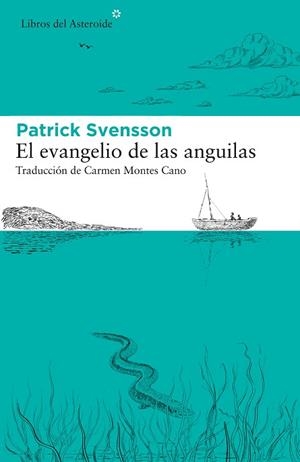 EVANGELIO DE LAS ANGUILAS, EL | 9788417977412 | SVENSSON, PATRIK | Llibreria Drac - Llibreria d'Olot | Comprar llibres en català i castellà online