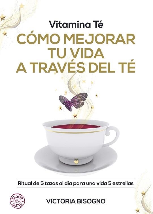 VITAMINA TÉ. CÓMO MEJORAR TU VIDA A TRAVÉS DEL TÉ | 9788418354519 | BISOGNO, VICTORIA | Llibreria Drac - Librería de Olot | Comprar libros en catalán y castellano online