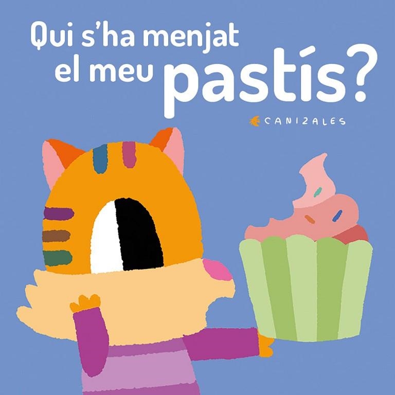 QUI S'HA MENJAT EL MEU PASTÍS? | 9788418133039 | CANIZALES | Llibreria Drac - Librería de Olot | Comprar libros en catalán y castellano online