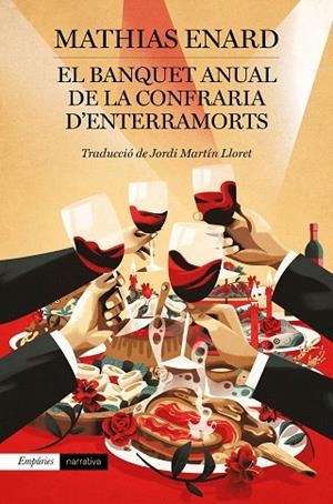 BANQUET ANUAL DE LA CONFRARIA D'ENTERRAMORTS, EL | 9788417879570 | ENARD, MATHIAS | Llibreria Drac - Llibreria d'Olot | Comprar llibres en català i castellà online