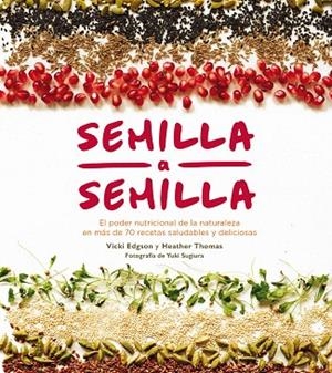 SEMILLA A SEMILLA | 9788416407408 | EDGSON, VICKY; THOMAS, HEATHER | Llibreria Drac - Llibreria d'Olot | Comprar llibres en català i castellà online