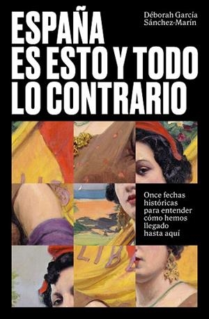 ESPAÑA ES ESTO Y TODO LO CONTRARIO | 9788499988238 | GARCÍA SÁNCHEZ-MARÍN, DÉBORAH | Llibreria Drac - Librería de Olot | Comprar libros en catalán y castellano online