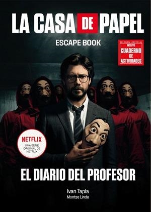 CASA DE PAPEL, LA. ESCAPE BOOK EDICIÓN ESPECIAL | 9788418260209 | TAPIA, IVAN; LINDE, MONTSE | Llibreria Drac - Llibreria d'Olot | Comprar llibres en català i castellà online