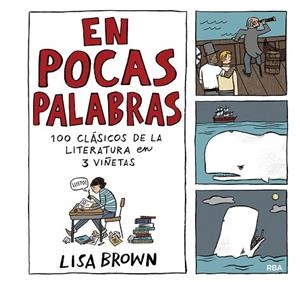 EN POCAS PALABRAS. 100 CLÁSICOS DE LA LITERATURA EN 3 VIÑETAS | 9788491876908 | BROWN, LISA | Llibreria Drac - Llibreria d'Olot | Comprar llibres en català i castellà online