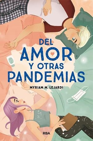 DEL AMOR Y OTRAS PANDEMIAS | 9788491876977 | LEJARDI, MYRIAM M. | Llibreria Drac - Llibreria d'Olot | Comprar llibres en català i castellà online