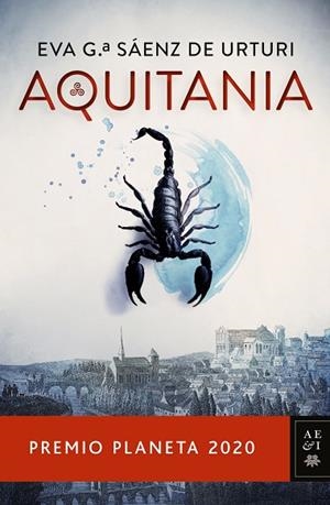 AQUITANIA (PREMIO PLANETA 2020) | 9788408235514 | GARCÍA SÁENZ DE URTURI, EVA | Llibreria Drac - Llibreria d'Olot | Comprar llibres en català i castellà online