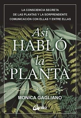 ASÍ HABLÓ LA PLANTA | 9788484458661 | GAGLIANO, MONICA | Llibreria Drac - Librería de Olot | Comprar libros en catalán y castellano online