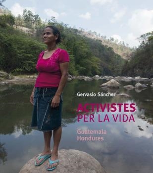 ACTIVISTES PER LA VIDA | 9788418075308 | SÁNCHEZ, GERVASIO | Llibreria Drac - Librería de Olot | Comprar libros en catalán y castellano online