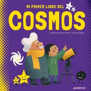 MI PRIMER LIBRO DEL COSMOS | 9788426146618 | KAID-SALAH, SHEDDAD | Llibreria Drac - Librería de Olot | Comprar libros en catalán y castellano online