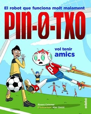 PIN-0-TXO VOL TENIR AMICS (PIN-O-TXO 2) | 9788468349190 | COLOMER, ÁLVARO | Llibreria Drac - Librería de Olot | Comprar libros en catalán y castellano online