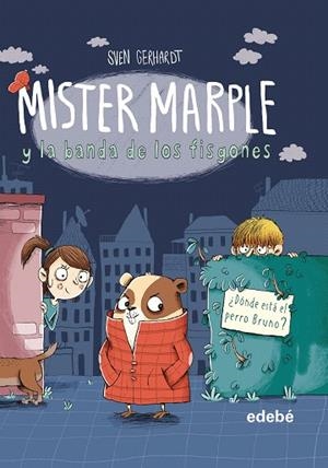 DÓNDE ESTÁ EL PERRO BRUNO (MISTER MARPLE Y LA BANDA DE LOS FISGONES 1) | 9788468349091 | GERHARDT, SVEN | Llibreria Drac - Librería de Olot | Comprar libros en catalán y castellano online