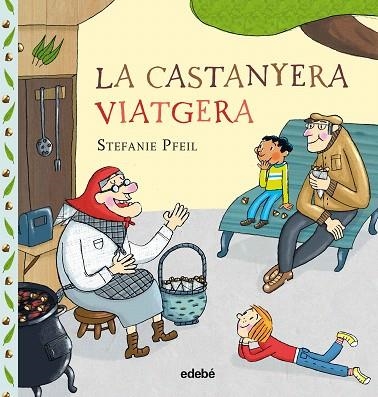 CASTANYERA VIATGERA, LA | 9788468334011 | PFEIL, STEFANIE | Llibreria Drac - Librería de Olot | Comprar libros en catalán y castellano online