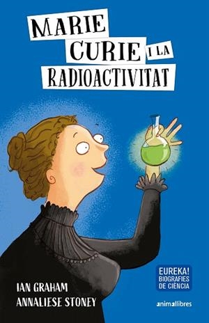 MARIE CURIE I LA RADIOACTIVITAT | 9788417599645 | GRAHAM, IAN | Llibreria Drac - Librería de Olot | Comprar libros en catalán y castellano online