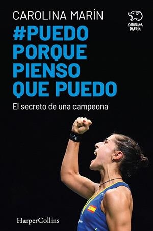 PUEDO PORQUE PIENSO QUE PUEDO. EL SECRETO DE UNA CAMPEONA | 9788491394747 | MARÍN, CAROLINA | Llibreria Drac - Librería de Olot | Comprar libros en catalán y castellano online